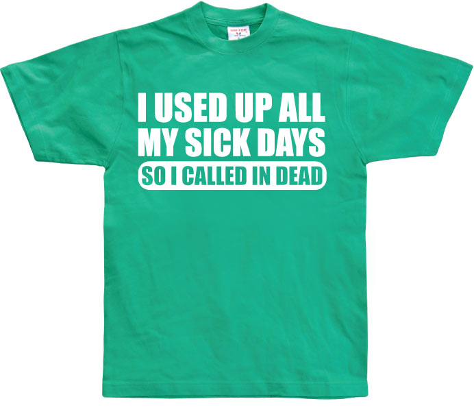 I used all my sick days...
