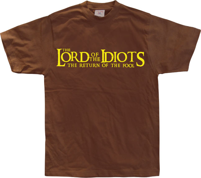 Lord Of The Idiots!