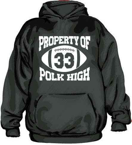 Property Of Polk High 33 Hoodie