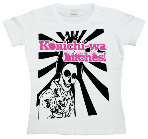 Konichi-Wa Bitches! Girly T-shirt