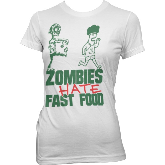 Zombies Hate Fast Food Girly Tee