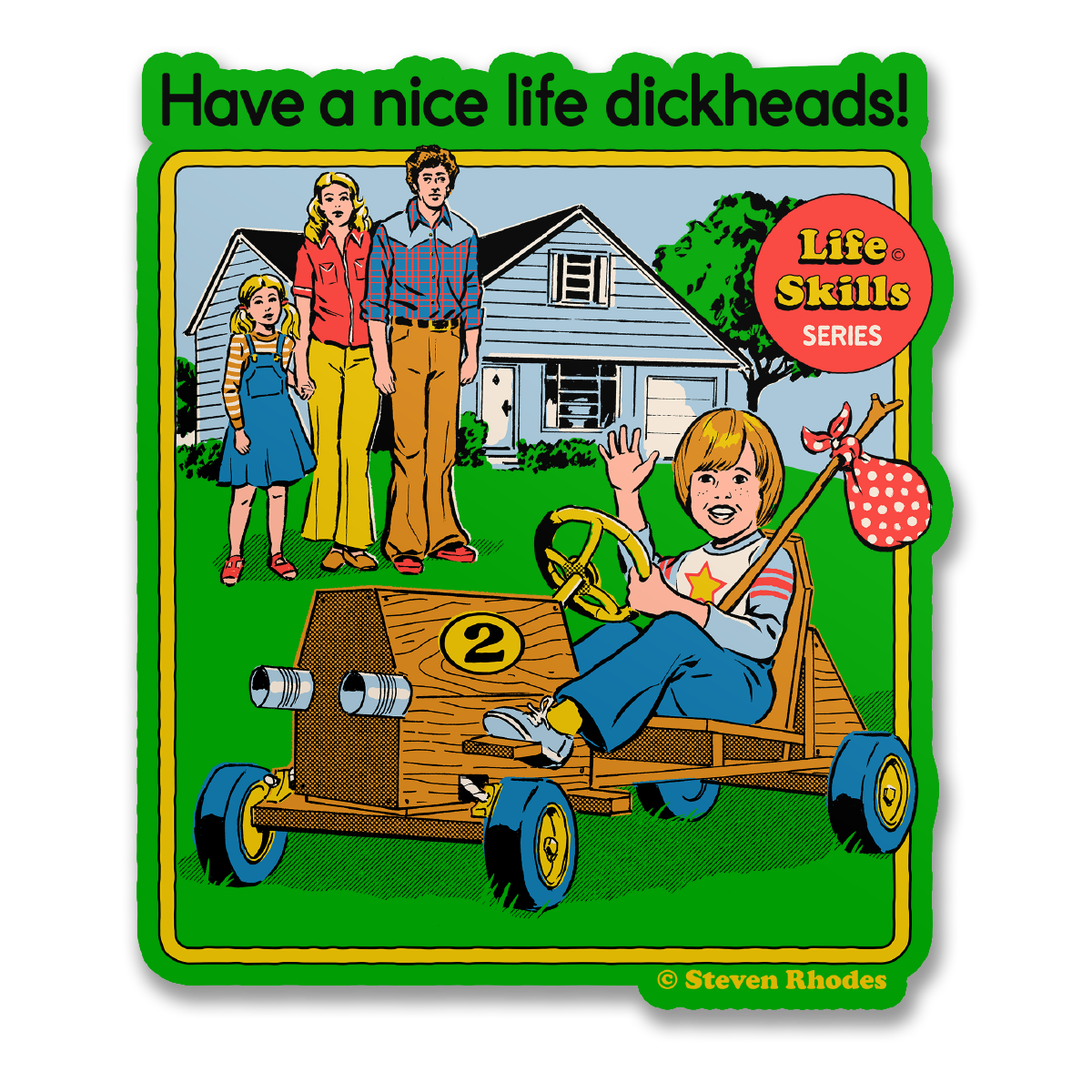 Steven Rhodes - Have A Nice Life D*ckheads Sticker