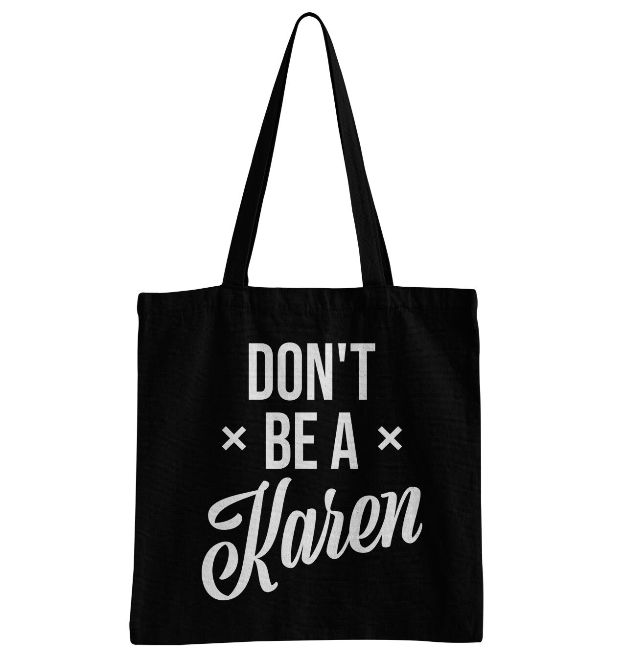 Don't Be A Karen Tote Bag