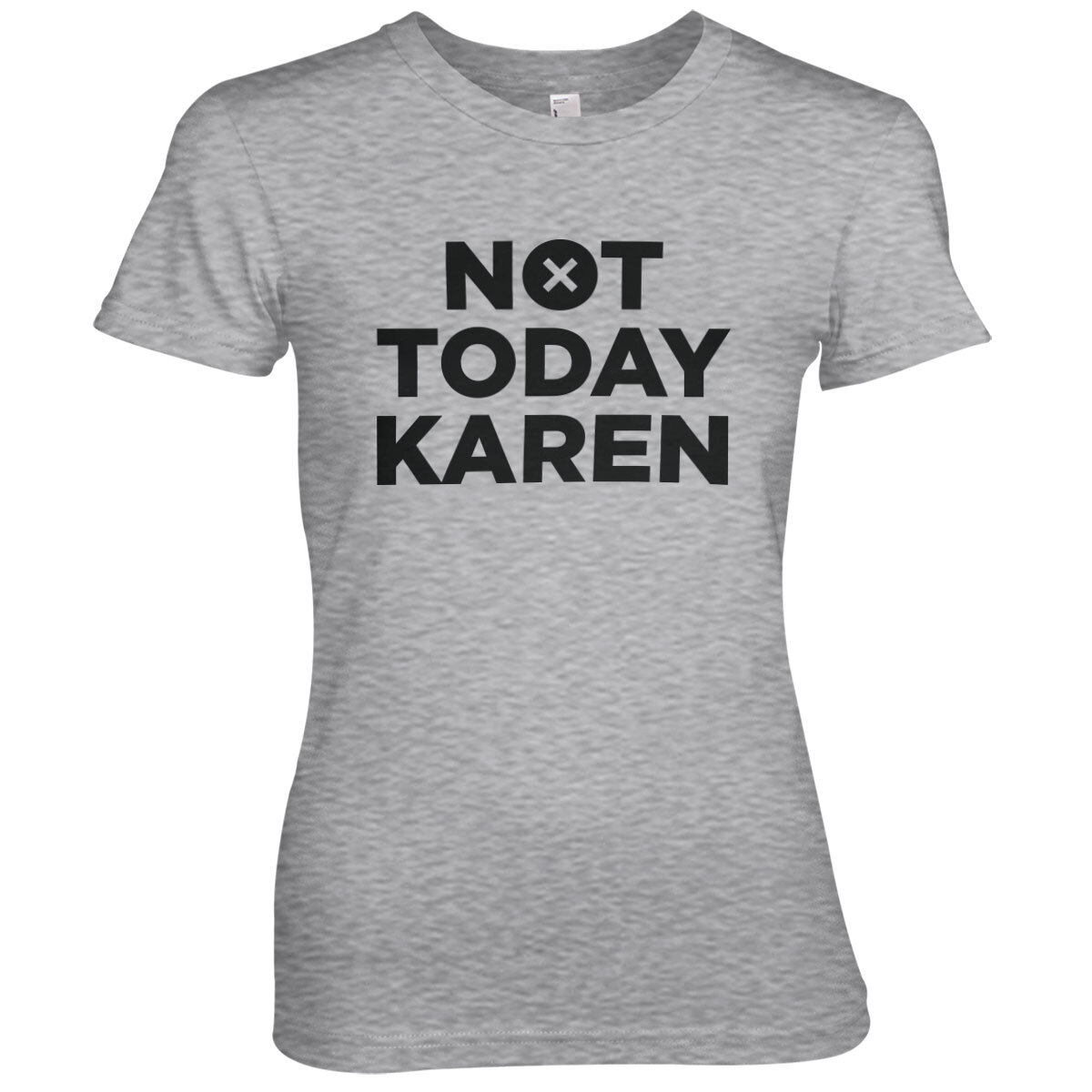 Not Today Karen Girly Tee
