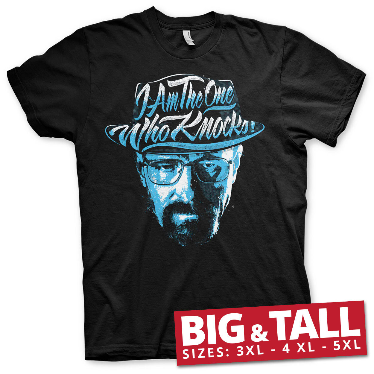 I Am The One Who Knocks Big & Tall T-Shirt