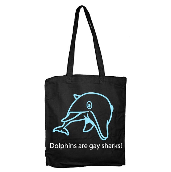 Dolpins Are Gay Sharks Tote Bag