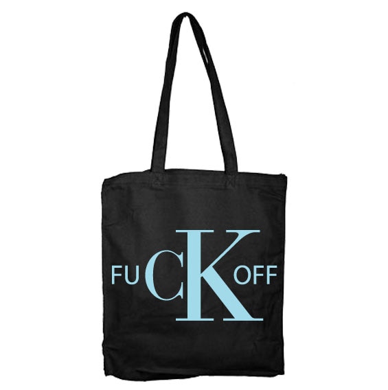 Fuck Off CK Tote Bag